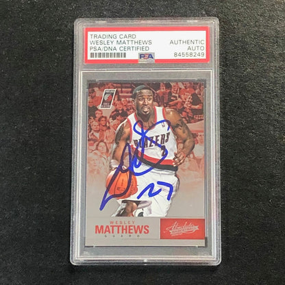 2012-13 Absolute Basketball #38 Wesley Matthews Signed Card AUTO PSA Slabbed Tra