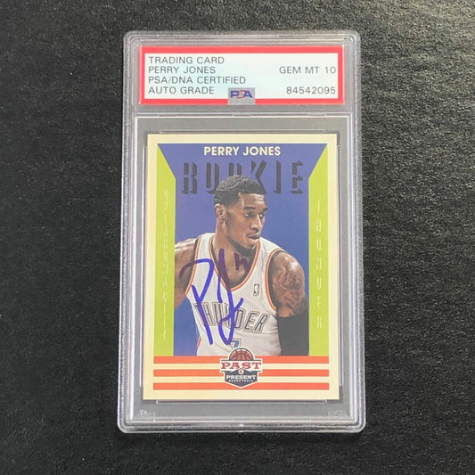 2012-13 Panini Past and Present #203 Perry Jones Signed Card AUTO 10 PSA Slabbed
